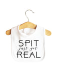 Spit Just Got Real Baby Bib