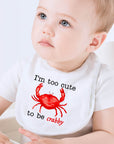 Too Cute To Be Crabby Baby Bib