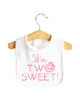 I'm Two Sweet Baby Bib