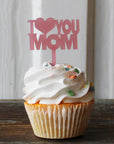 I Love You Mom Acrylic Cake Topper