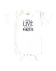 I Still Live With My Parents Baby Onesie