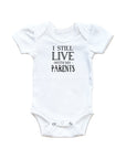 I Still Live With My Parents Baby Onesie