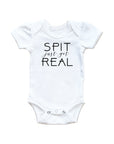 Spit Just Got Real Baby Onesie
