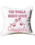 The World Needs More Cowgirls White Square Pillow with Piping