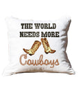 The World Needs More Cowboys White Square Pillow with Piping