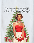 Beginning To Cost A Lot Like Christmas Kitchen Towel