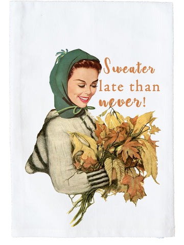 Sweater Late Than Never Kitchen Towel