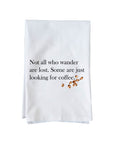 All Who Wonder Kitchen Towel