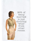 90% of Being Married Kitchen Towel