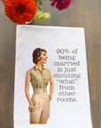 90% of Being Married Kitchen Towel