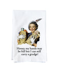 I Can Still Carry A Grudge Kitchen Towel