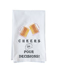 Cheers to Pour Decisions Beer Kitchen Towel