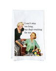 Can't Stay Long Kitchen Towel