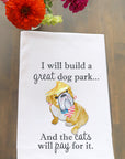 Build A Great Dog Park... Kitchen Towel