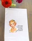 I Don't Expect Anyone... Kitchen Towel