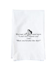 Marriage Is Equal Parts Kitchen Towel