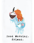 Good Morning, Friend Coffee Kitchen Towel