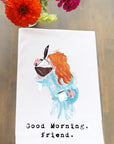 Good Morning, Friend Coffee Kitchen Towel