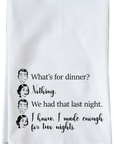 What's For Dinner? Nothing. Kitchen Towel