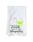 Why Bother Making Friends? Margaritas Kitchen Towel