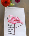 Don't Make Me Put My Foot Down Flamingo Kitchen Towel