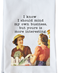 Mind my business Kitchen Towel
