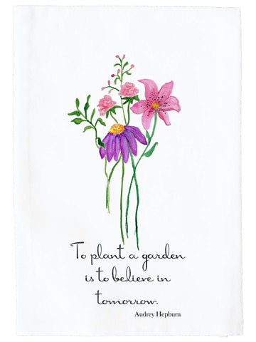 To Plant A Garden Floral Kitchen Towel