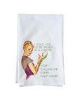 Ready in a Minute Stop Calling Kitchen Towel