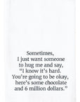 Just Want Someone To Hug Me Kitchen Towel