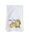 I Shih Tzu Not! Kitchen Towel