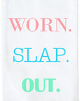 Worn. Slap. Out. Kitchen Towel