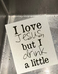 I Love Jesus, But I Drink A Little Bio-degradable Cellulose Dishcloth Set of 2