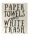Paper Towels Are White Trash Dishcloth Set