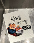 You Are My Hero -  Bio-degradable Cellulose Dishcloth Set of 2