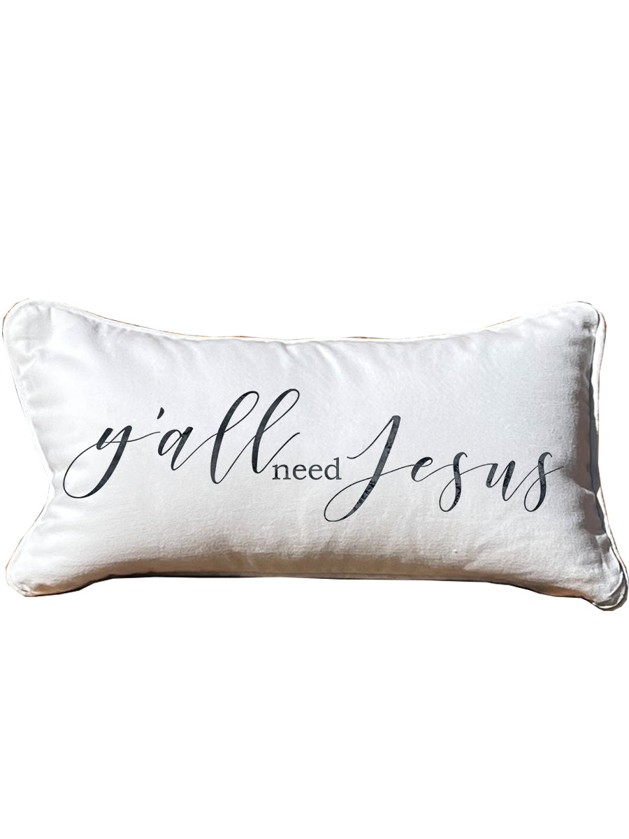 Y'all Need Jesus Lumbar White Pillow with Piping