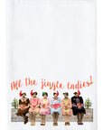 All The Jingle Ladies Kitchen Towel