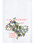 Ain't nobody got time for that Kitchen Towel