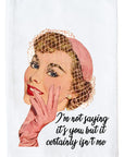 It Certainly Isn't Me Kitchen Towel