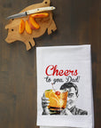 Cheers to You, Dad! Kitchen Towel