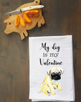 My Dog is my Valentine Kitchen Towel