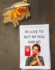 My Dog Said No Kitchen Towel