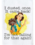 I dusted once... Kitchen Towel