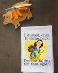 I dusted once... Kitchen Towel