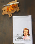 Where I Come In Kitchen Towel