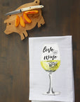 Love the Wine You're With Kitchen Towel