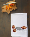 Chocolate Doesn't Ask Kitchen Towel