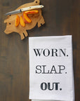 Worn. Slap. Out. Kitchen Towel
