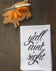 Y'all Ain't Right Kitchen Towel