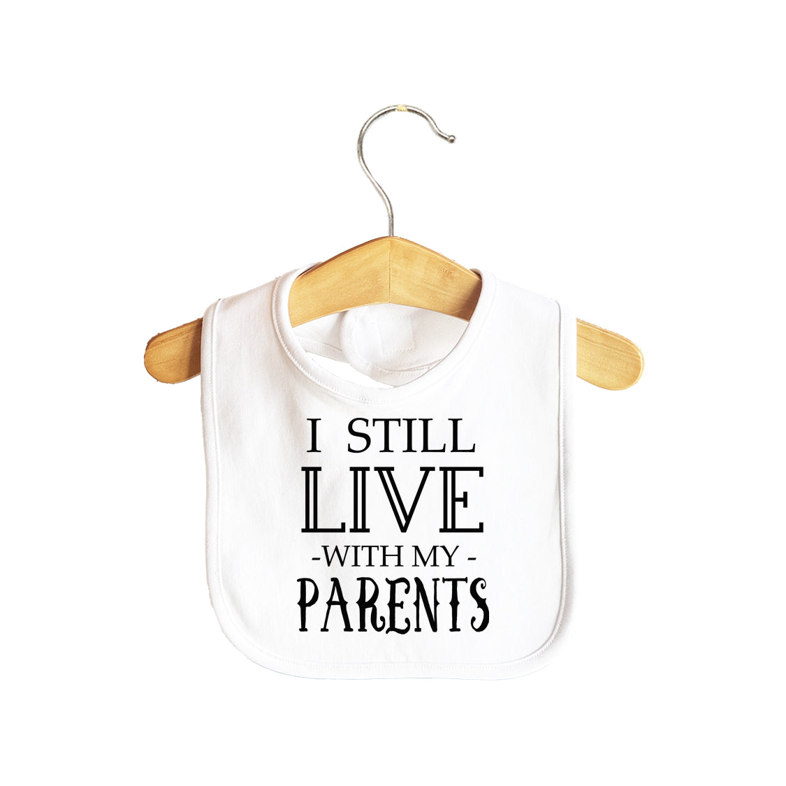 I Still Live With My Parents Baby Bib