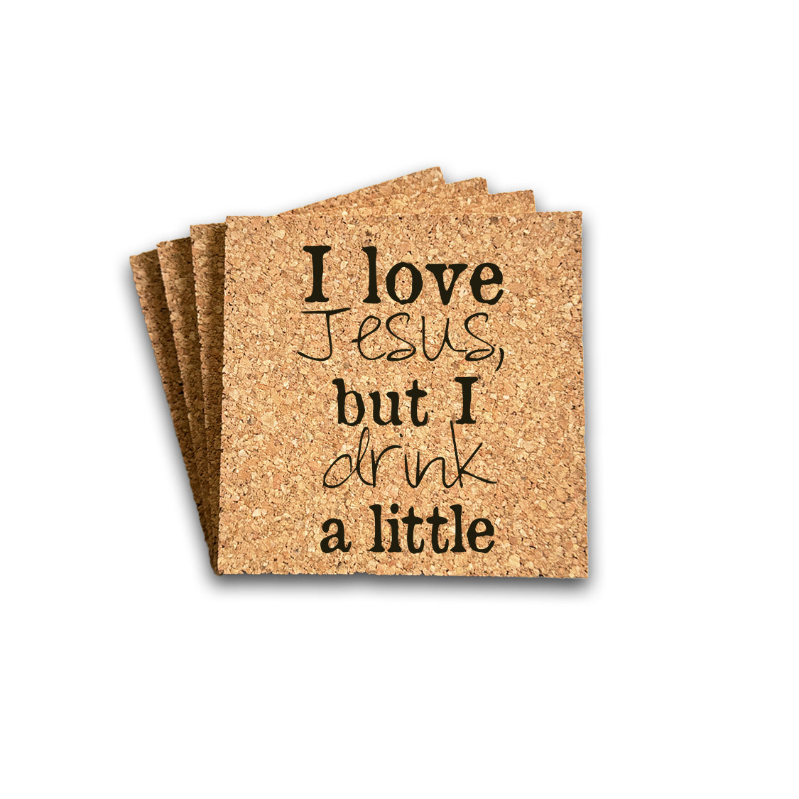 I love Jesus but I Drink a Little Cork Coasters - Set of 4